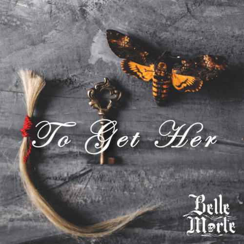 Belle Morte : To Get Her